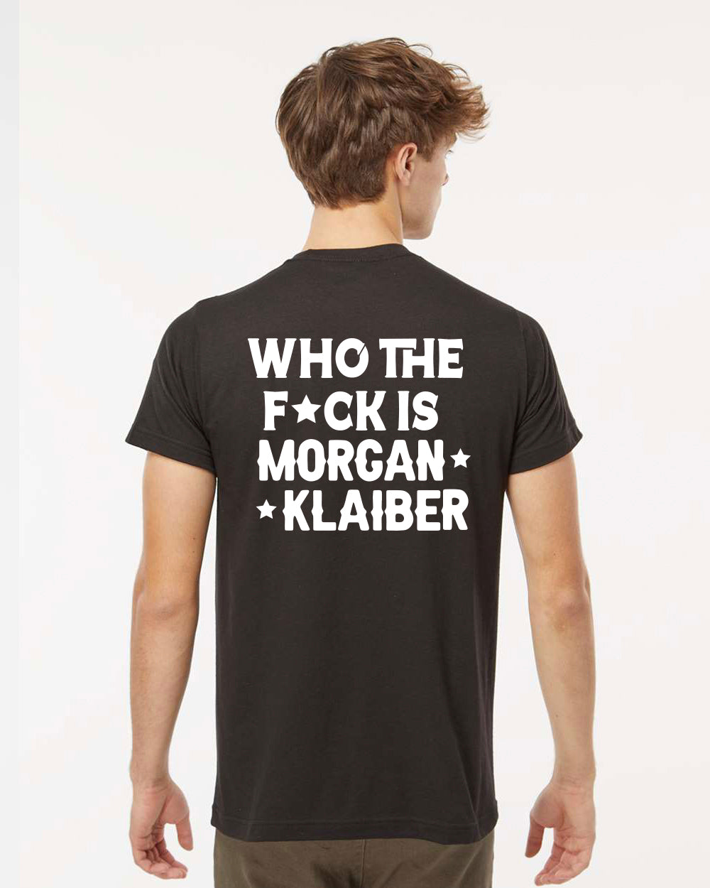 Morgan Klaiber - Unisex T-Shirt (Who The F*)
